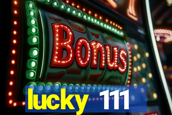 lucky 111